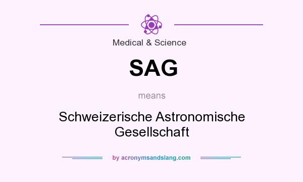 What does SAG mean? It stands for Schweizerische Astronomische Gesellschaft