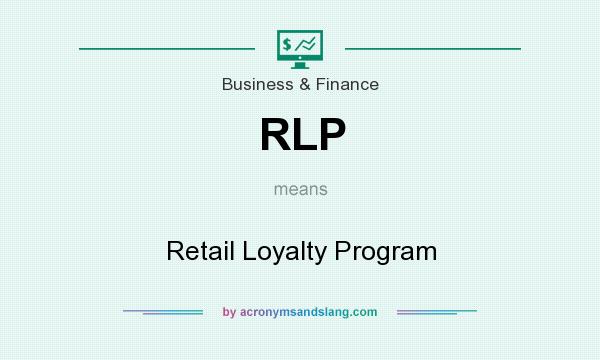 What does RLP mean? It stands for Retail Loyalty Program