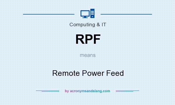 What does RPF mean? It stands for Remote Power Feed