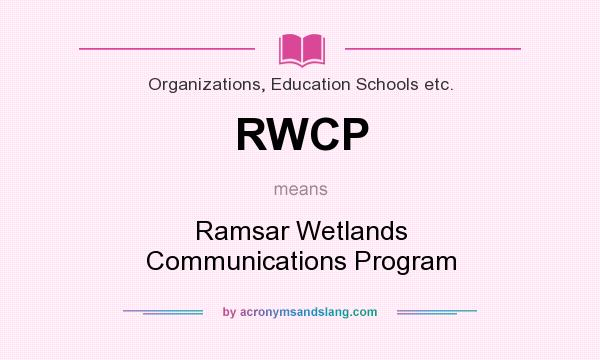 What does RWCP mean? It stands for Ramsar Wetlands Communications Program