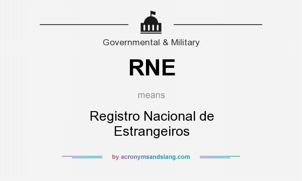 What does RNE mean? It stands for Registro Nacional de Estrangeiros