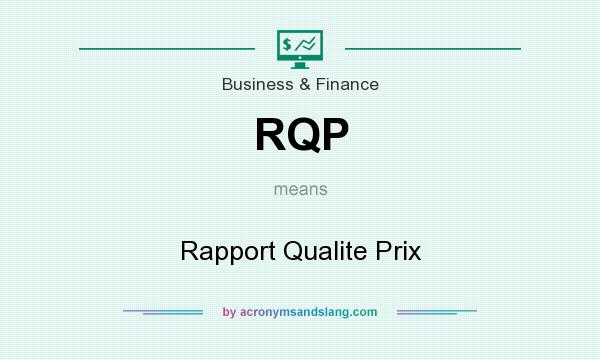 What does RQP mean? It stands for Rapport Qualite Prix