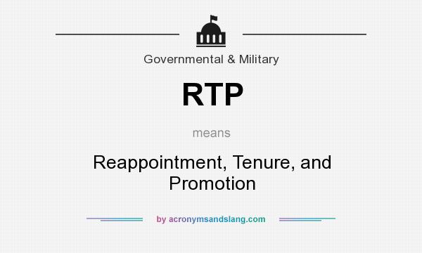 What does RTP mean? It stands for Reappointment, Tenure, and Promotion