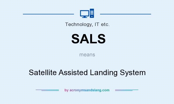What does SALS mean? It stands for Satellite Assisted Landing System