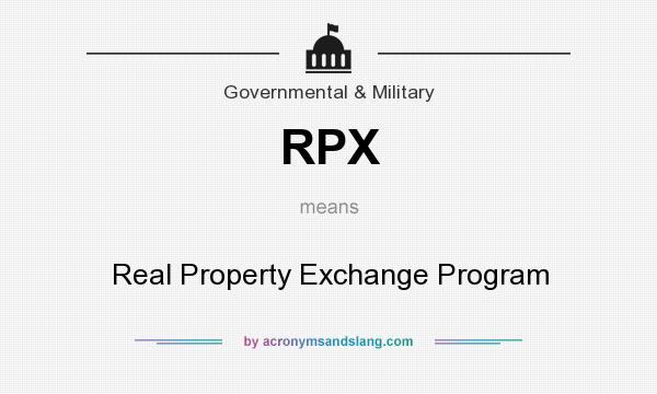 What does RPX mean? It stands for Real Property Exchange Program