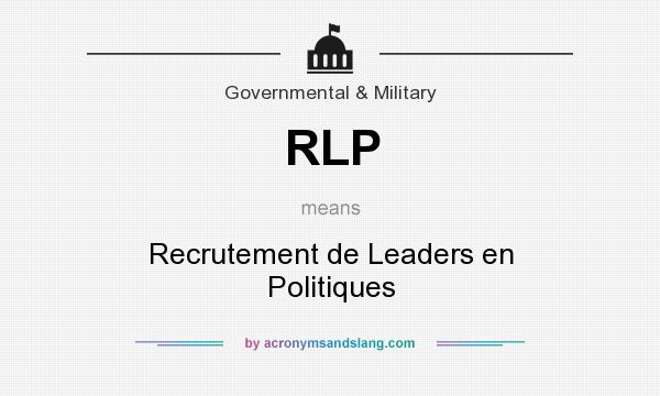 What does RLP mean? It stands for Recrutement de Leaders en Politiques
