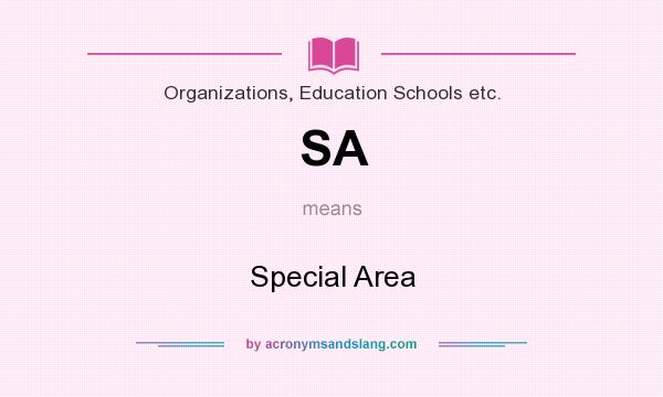 What does SA mean? It stands for Special Area