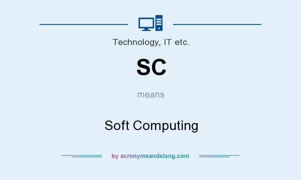 What does SC mean? It stands for Soft Computing