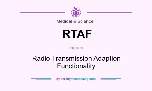 What does RTAF mean? It stands for Radio Transmission Adaption Functionality