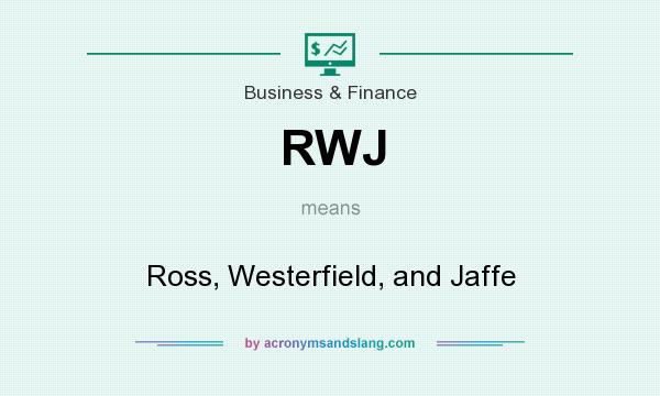 What does RWJ mean? It stands for Ross, Westerfield, and Jaffe