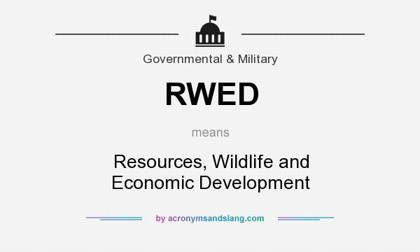 What does RWED mean? It stands for Resources, Wildlife and Economic Development