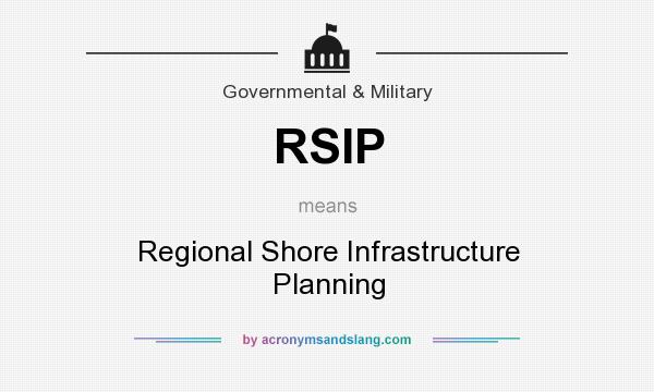 What does RSIP mean? It stands for Regional Shore Infrastructure Planning