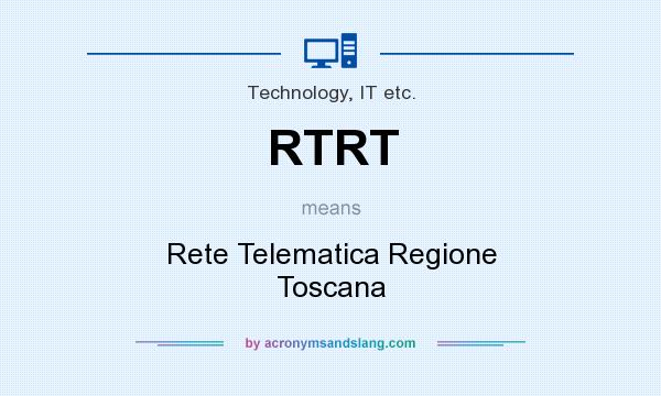 What does RTRT mean? It stands for Rete Telematica Regione Toscana