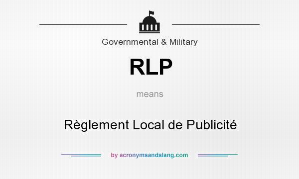 What does RLP mean? It stands for Règlement Local de Publicité