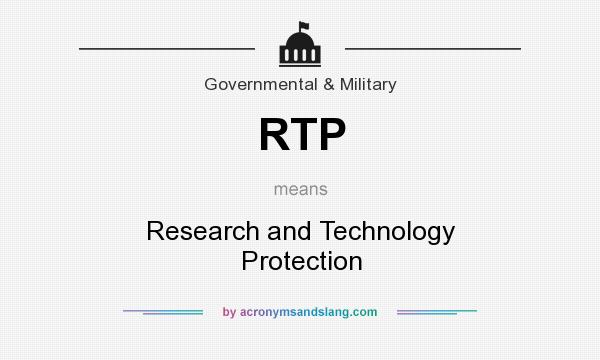 What does RTP mean? It stands for Research and Technology Protection