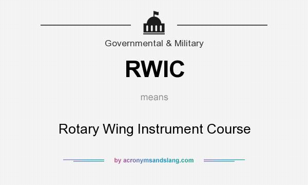 What does RWIC mean? It stands for Rotary Wing Instrument Course