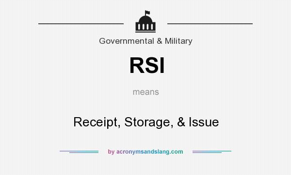 What does RSI mean? It stands for Receipt, Storage, & Issue
