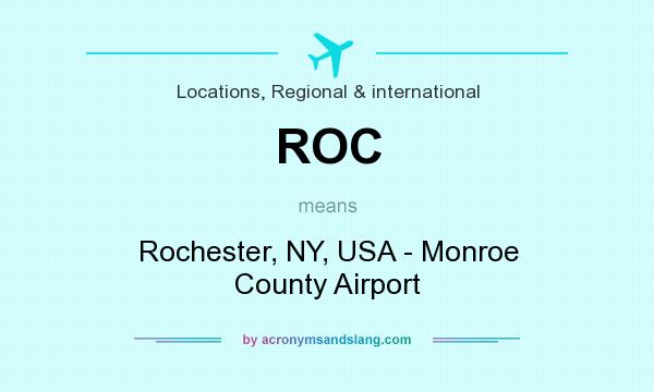 What does ROC mean? It stands for Rochester, NY, USA - Monroe County Airport