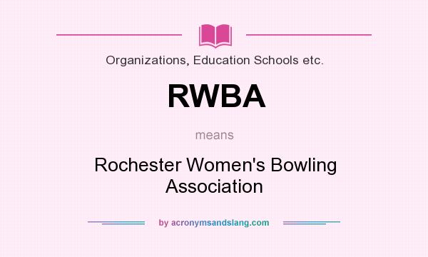 What does RWBA mean? It stands for Rochester Women`s Bowling Association