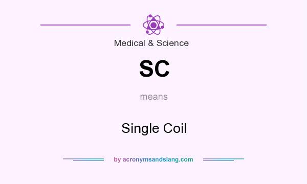 What does SC mean? It stands for Single Coil