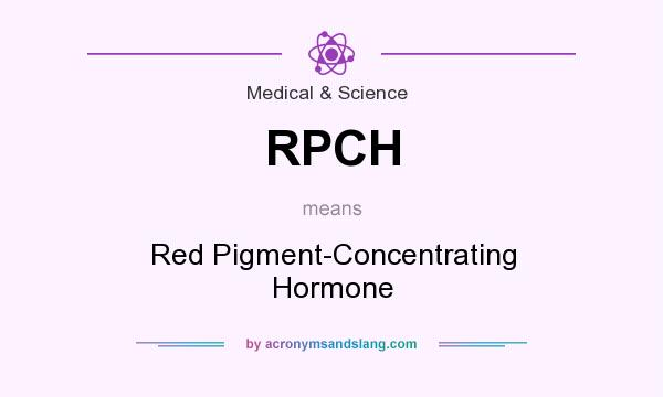 What does RPCH mean? It stands for Red Pigment-Concentrating Hormone