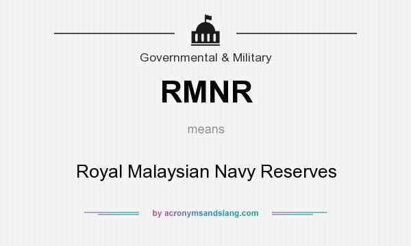 What does RMNR mean? It stands for Royal Malaysian Navy Reserves