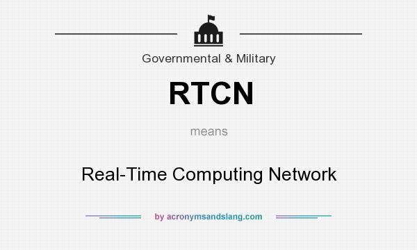 What does RTCN mean? It stands for Real-Time Computing Network