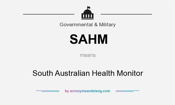 What does SAHM mean? It stands for South Australian Health Monitor