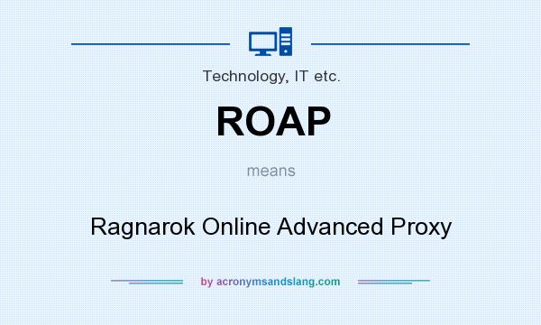 What does ROAP mean? It stands for Ragnarok Online Advanced Proxy