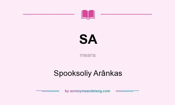 What does SA mean? It stands for Spooksoliy Arânkas