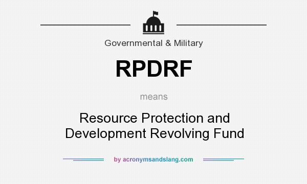 What does RPDRF mean? It stands for Resource Protection and Development Revolving Fund
