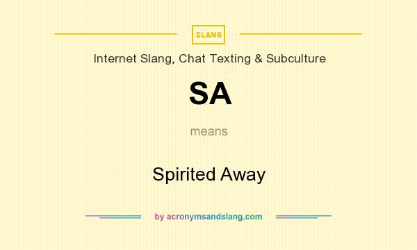 What does SA mean? It stands for Spirited Away