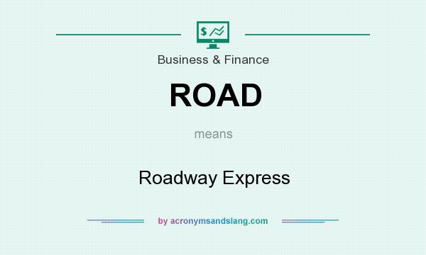 What does ROAD mean? It stands for Roadway Express