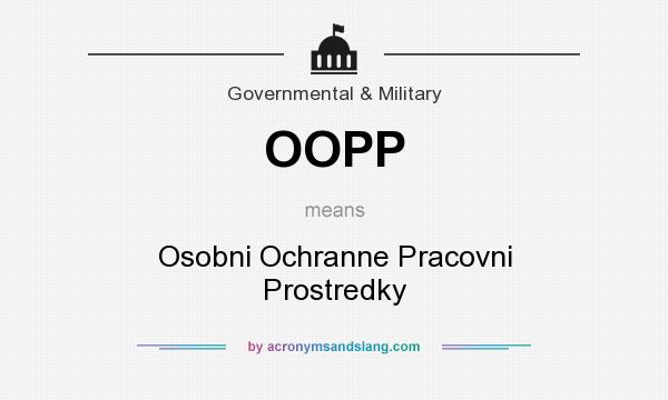 What does OOPP mean? It stands for Osobni Ochranne Pracovni Prostredky