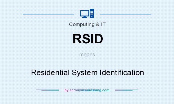 What does RSID mean? It stands for Residential System Identification