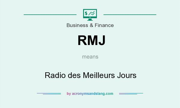What does RMJ mean? It stands for Radio des Meilleurs Jours