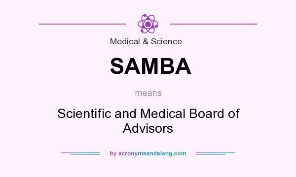 What does SAMBA mean? It stands for Scientific and Medical Board of Advisors