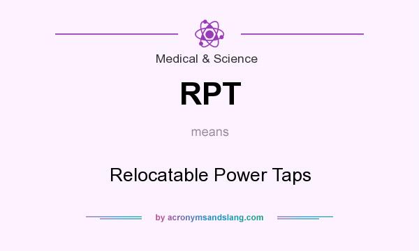 What does RPT mean? It stands for Relocatable Power Taps