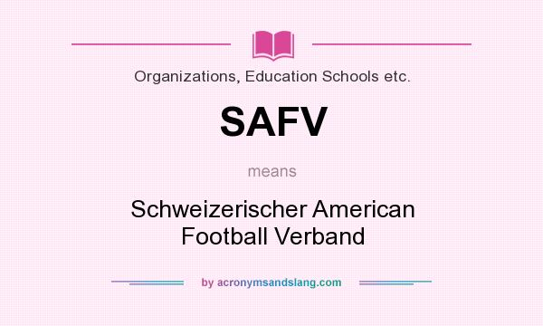 What does SAFV mean? It stands for Schweizerischer American Football Verband