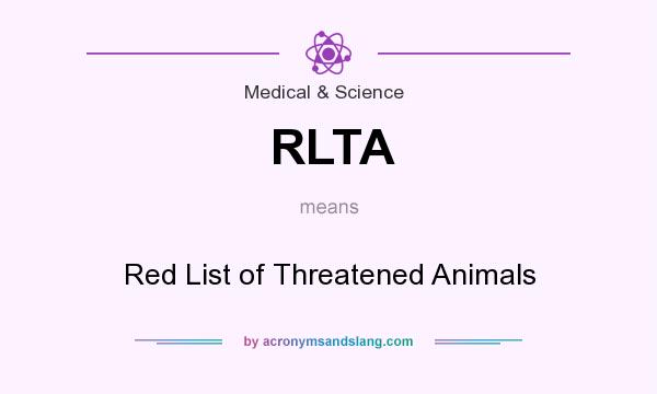 What does RLTA mean? It stands for Red List of Threatened Animals