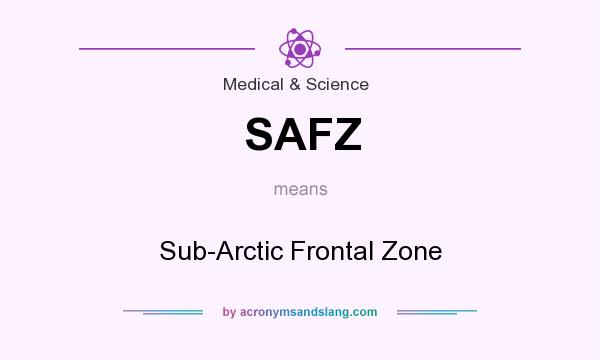 What does SAFZ mean? It stands for Sub-Arctic Frontal Zone