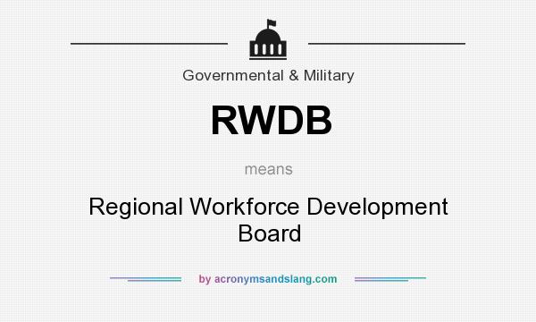 What does RWDB mean? It stands for Regional Workforce Development Board