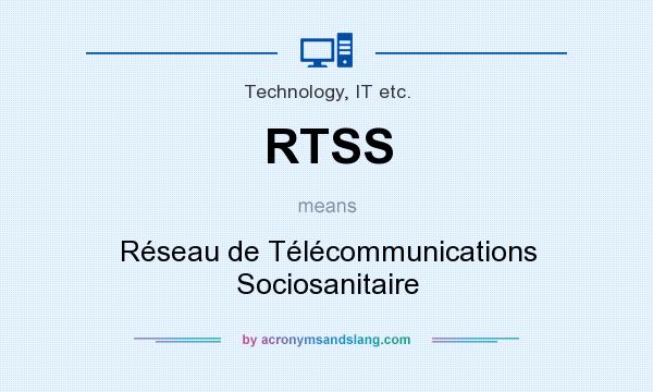 What does RTSS mean? It stands for Réseau de Télécommunications Sociosanitaire