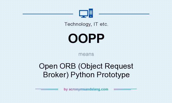 What does OOPP mean? It stands for Open ORB (Object Request Broker) Python Prototype