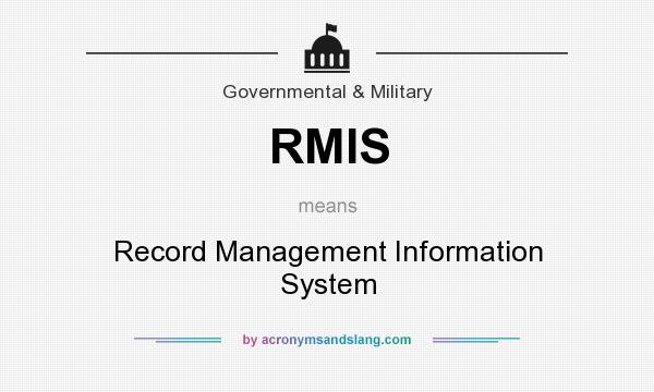What does RMIS mean? It stands for Record Management Information System