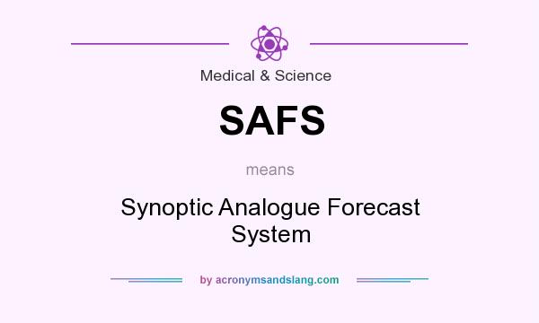 What does SAFS mean? It stands for Synoptic Analogue Forecast System