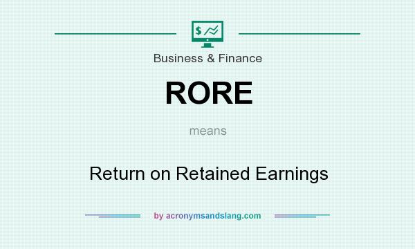 What does RORE mean? It stands for Return on Retained Earnings
