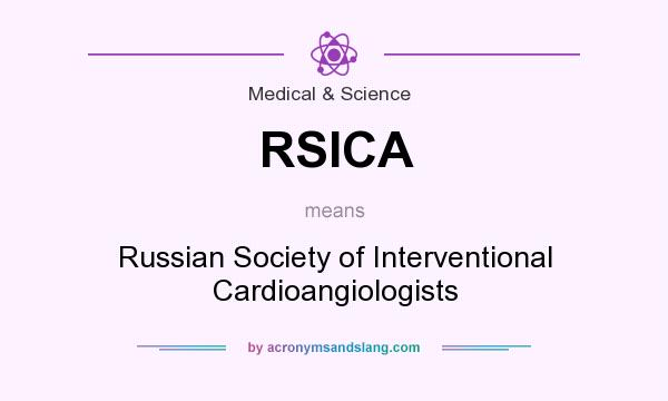 What does RSICA mean? It stands for Russian Society of Interventional Cardioangiologists