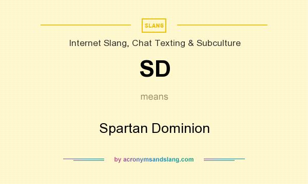 What does SD mean? It stands for Spartan Dominion