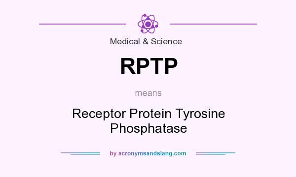 What does RPTP mean? It stands for Receptor Protein Tyrosine Phosphatase